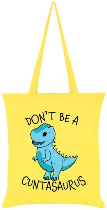 Don't Be A Cuntasaurus - Tote Bag