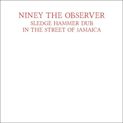 Niney The Observer - Sledgehammer Dub In The Street Of Jamaica (2024 Reissue, Red Vinyl, LP)