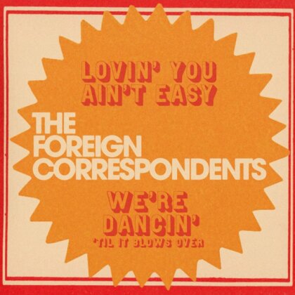 The Foreign Correspondents - Lovin? You Ain?T Easy (7" Single)