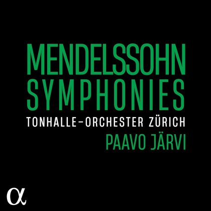 Paavo Järvi, Tonhalle-Orchester Zurich & Felix Mendelssohn-Bartholdy (1809-1847) - Symphonies