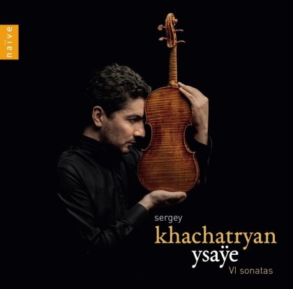 Eugène Ysaÿe (1858-1931) & Sergey Khachatryan - VI Sonatas (For Solo Violin, Op. 27)