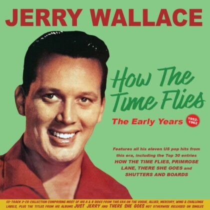 Jerry Wallace - How The Time Flies: The Early Years 1952-62 (2 CDs)