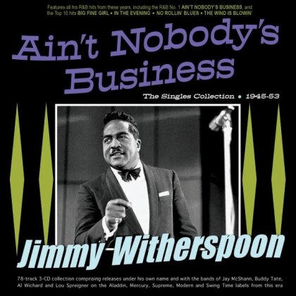 Jimmy Witherspoon - Ain't Nobody's Business - The Singles Collection (3 CD)