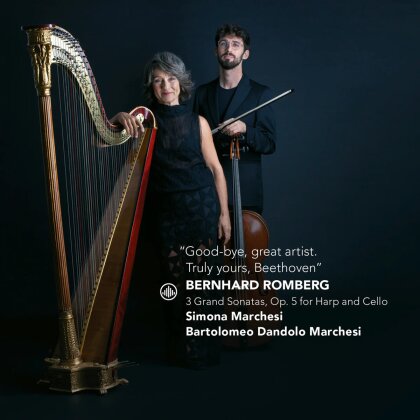 Bernhard Romberg (1767-1841), Bartolomeo Dandolo Marchesi & Simona Marchesi - Good Bye, Great Artist. Truly yours, Beethoven - 3 Grand Sonatas, Op. 5 For Harp And Cello