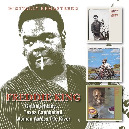 Freddie King - Getting Ready / Texas Cannonball / Woman Across (2 CDs)