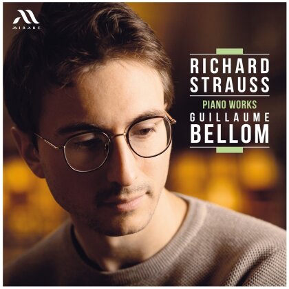Richard Strauss (1864-1949) & Guillaume Bellom - Piano Works