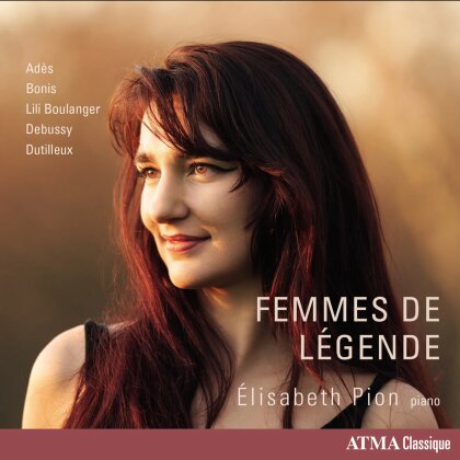 Thomas Adès (*1971), Mel Bonis (1858-1937), Lili Boulanger (1893-1918), Claude Debussy (1862-1918), … - Femmes De Legende