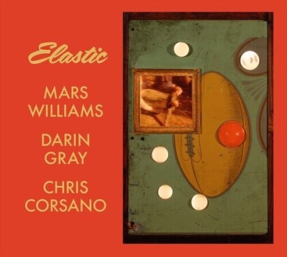 Mars Williams, Darin Gray & Chris Corsano - Elastic (Mars Archive #3)