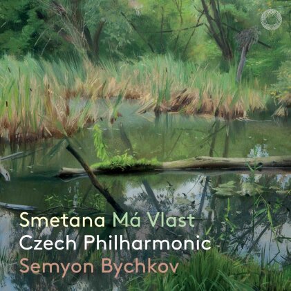 Friedrich Smetana (1824-1884), Semyon Bychkov & Czech Philharmonic - Má vlast - Mein Vaterland