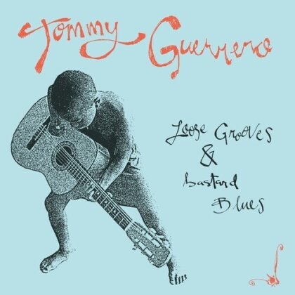 Tommy Guerrero - Loose Grooves & Bastard Blues (2024 Reissue, Be With Records, LP)