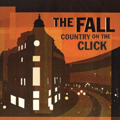 The Fall - Country On The Click (2024 Reissue, Cherry Red Records, Orange Transparent Vinyl, LP)