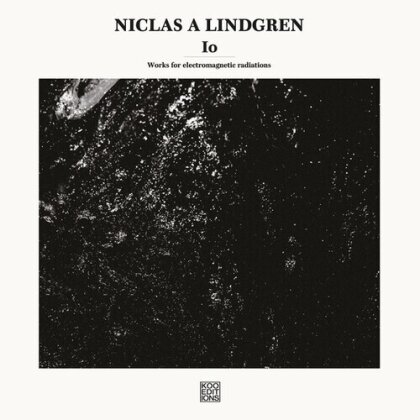 Niclas A Lindgren - Io - Works For Electromagnetic Radiations (LP)