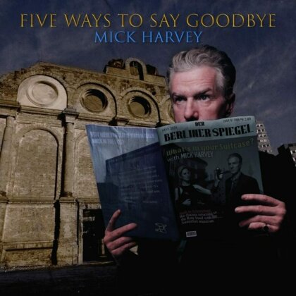Mick Harvey (Nick Cave & The Bad Seeds) - Five Ways To Say Goodbye (LP)