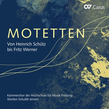 Morten Schuldt-Jensen & Kammerchor der Hochschule für Musik Freiburg - Motetten von Heinrich Schütz bis Fritz Werner