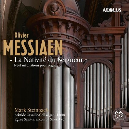 Olivier Messiaen (1908-1992) & Mark Steinbach - La Nativité du Seigneur: Neuf méditations pour orgue (Hybrid SACD)