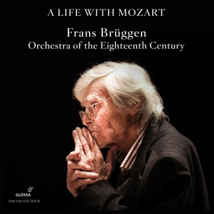 Wolfgang Amadeus Mozart (1756-1791), Frans Brüggen & Orchestra of the Eighteenth Century - A Life with Mozart - The Complete Glossa Recordings (9 CD)