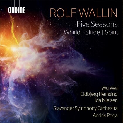 Wu Wei, Rolf Wallin (*1957), Eldbjörg Hemsing, Ida Nielsen, … - Five Seasons - Whirld - Stride - Spirit
