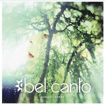 Bel Canto - Radiant Green (2 LPs)