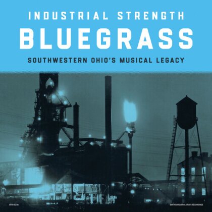 Industrial Strength Bluegrass: Southwestern Ohio's Musical Legacy (Bonustracks, 2 LPs)