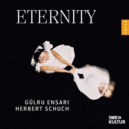 Gülru Ensari & Heribert Schuch - Eternity