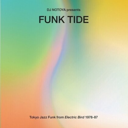 Funk Tide - Tokyo Jazz-Funk From Electric Bird 1978-87 : Selected By Dj Notoya