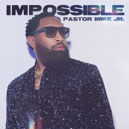 Pastor Mike Jr - Impossible