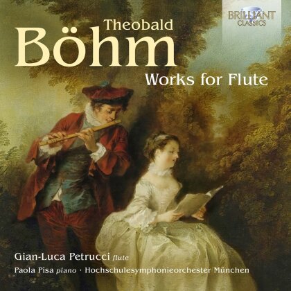Theobald Böhm (1794-1881), Gian-Luca Petrucci & Paola Pisa - Works for Flute