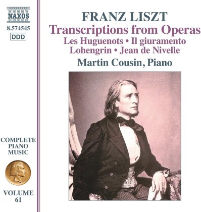 Franz Liszt (1811-1886) & Martin Cousin - Complete Piano Music - Vol.61: Transcriptions from Operas