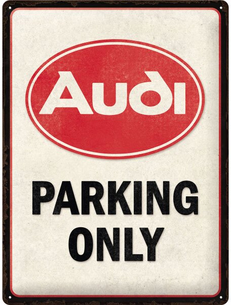 Audi - Parking Only 30x40cm Blechschild