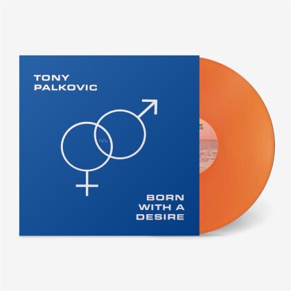 Tony Palkovic - Born With A Desire (Indies Only, Translucent Sunset Orange Vinyl, LP)