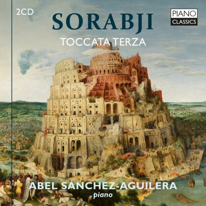 Kaikhosru Shapurji Sorabji (1892-1988) & Abel Sánchez-Aguilera - Toccata Terza (2 CD)