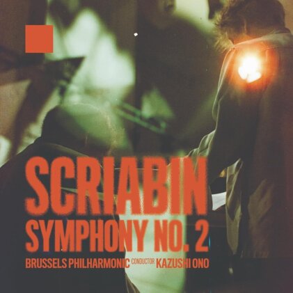 Alexander Scriabin (1872-1915), Kazushi Ono & Brussels Philarmonic - Symphony No. 2