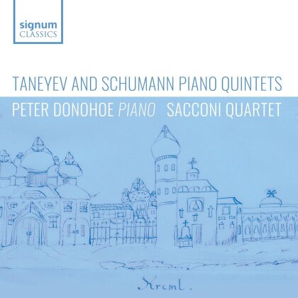 Sergei Ivanovich Taneyev (1956-1915), Robert Schumann (1810-1856), Peter Donohoe & Sacconi Quartet - Piano Quintets