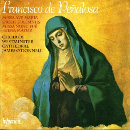 Francisco de Peñalosa (ca. 1740-1528), James O'Donnell & Choir Of Westminster Cathedral - Masses