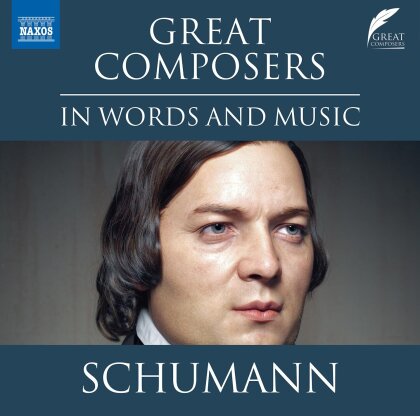 Robert Schumann (1810-1856) & Leighton Pugh - Great Composers In Words And Music - Robert Schumann
