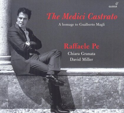 Raffaele Pe, Chiara Granata & David Miller - The Medici Castrato - A Homage to Gualberto Magli