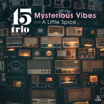45trio - Mysterious Vibes / A Little Spice (7" Single)