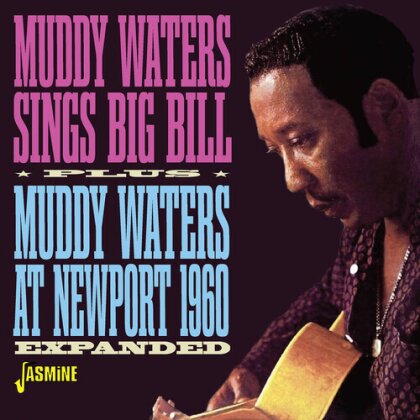 Muddy Waters - Sings Big Bill / Muddy Waters At Newport 1960