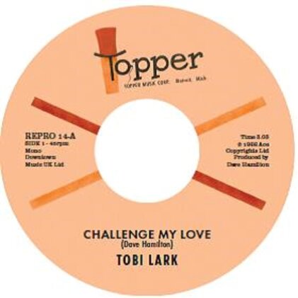Tobi Lark - Challenge My Love / Sweep It Out In The Shed (7" Single)
