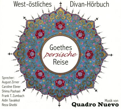 Quadro Nuevo, August Zirner, Caroline Ebner & Shima Pashaei - Goethes Persische Reise