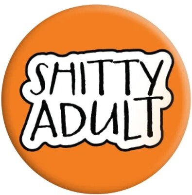 Shitty Adult Badge