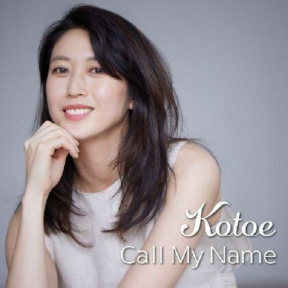 Kotoe - Call My Name