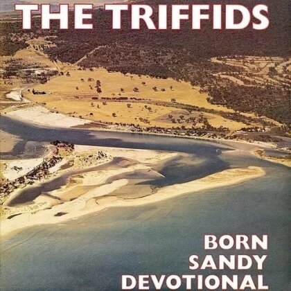 The Triffids - Born Sandy Devotional (LP)