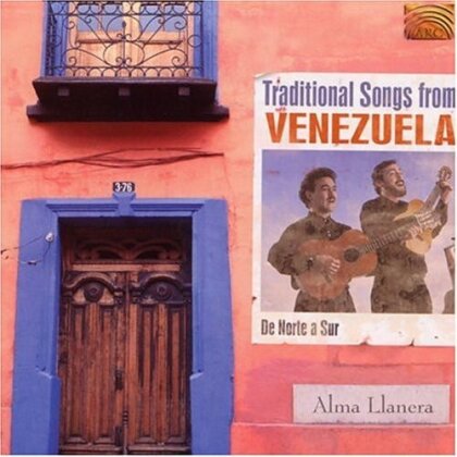Norte A Sur Alma Llanera: Traditional Songs From Venezuela