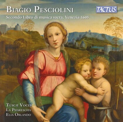 Biagio Pesciolini (1535-1613), Elia Orlando, La Pifarescha & Tuscae Voces - Secondo Libro di Musica Sacra Venezia 1605