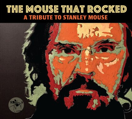 The Mouse That Rocked - A Tribute To Stanley Mouse