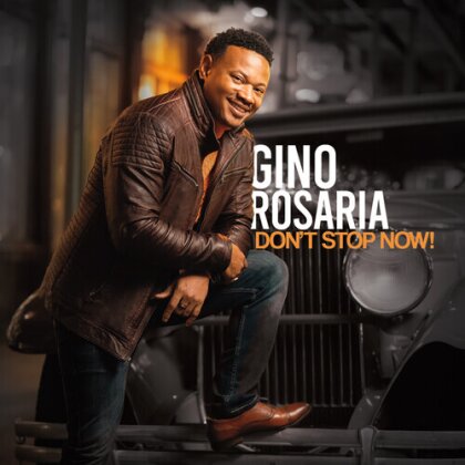 Gino Rosaria - Don't Stop Now