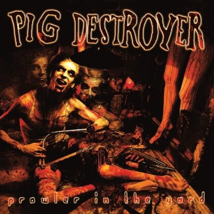 Pig Destroyer - Prowler In The Yard (2024 Reissue, Relapse, Édition Deluxe)