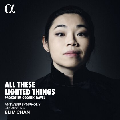 Antwerp Symphony Orchestra, Serge Prokofieff (1891-1953), Ogonek, Maurice Ravel (1875-1937) & Elim Chan - All These Lighted Things