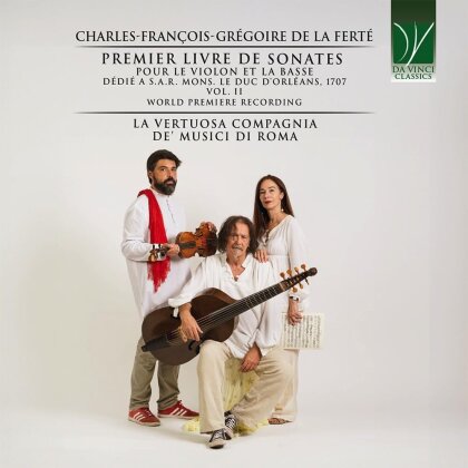 La Vertuosa Compagnia De'musici Di Roma & Charles-François-Grégoire de la Ferte - Premier Livre de Sonates pour le Violon et la Basse Vol. II